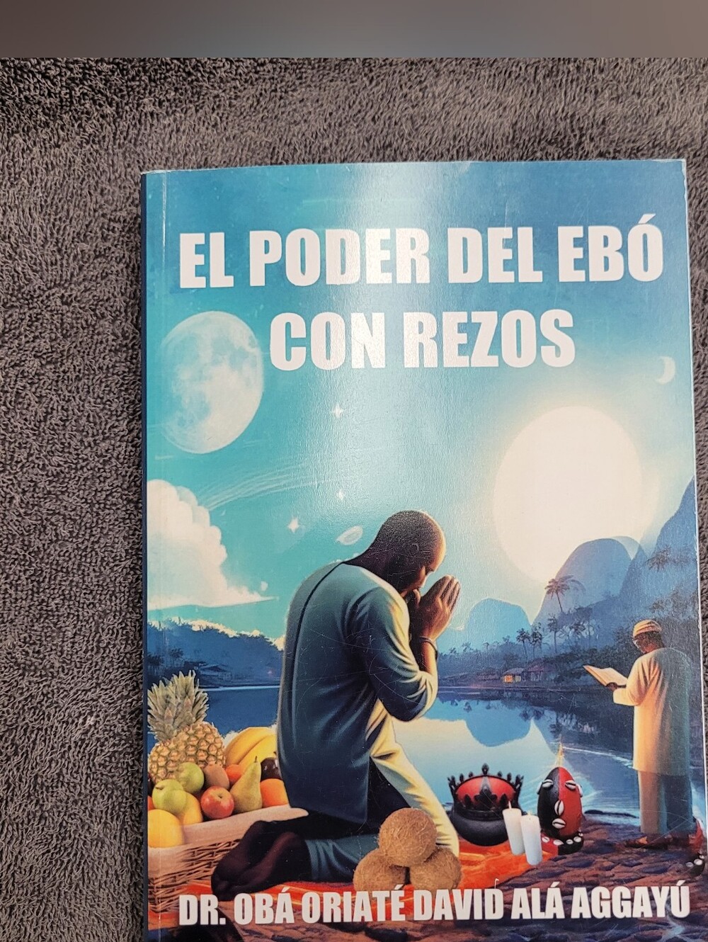 El Poder Del Ebó Con Oraciones  Spanish soft cover ( Libro En Español)